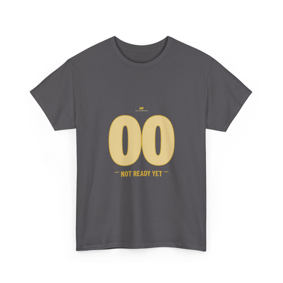 BNF Motorworks — 00 Not Ready Yet Tee