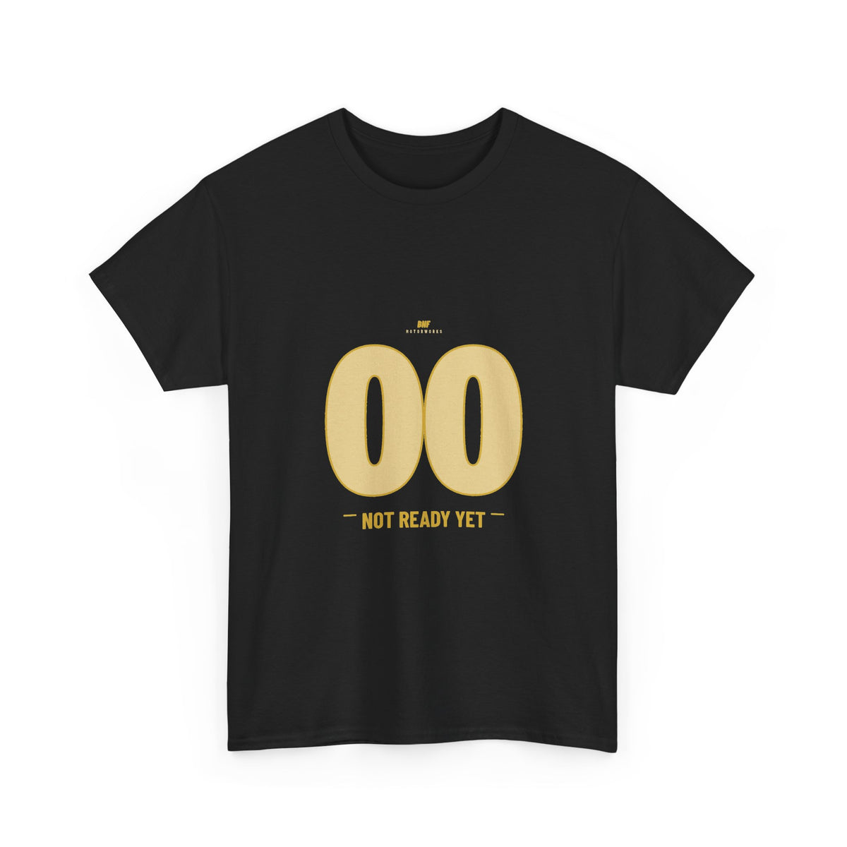 BNF Motorworks — 00 Not Ready Yet Tee