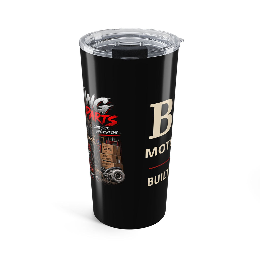 BNF Waiting on Parts 20oz Tumbler